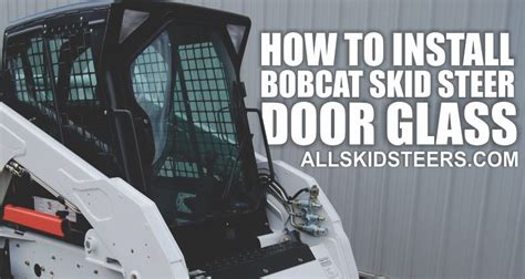 bobcat skid steer door removal|bobcat door replacement.